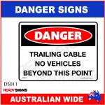 DANGER SIGN - DS-011 - TRAILING CABLE NO VEHICLES BEYOND THIS POINT